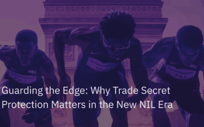 Guarding the Edge: Why Trade Secret Protection Matters in the New NIL Era