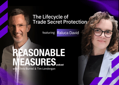 Episode 17: The Lifecycle of Trade Secret Protection featuring Raluca David