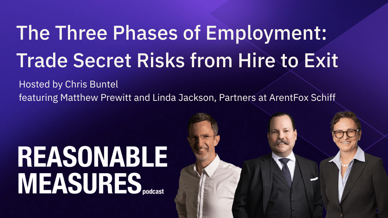 Episode 26: The Three Phases of Employment: Trade Secret Risks from Hire to Exit